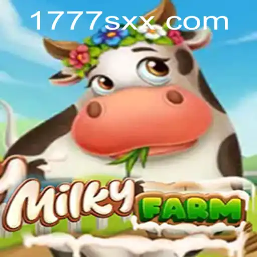 Exploring the Fantastical World of MilkyFarm and the Enigmatic 1777sx